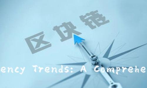 Title ()：
Understanding Cryptocurrency Trends: A Comprehensive Guide for Investors
