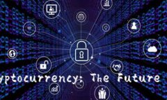 Understanding Cryptocurrency: T