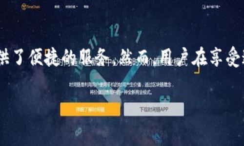 tp钱包进dapp浏览器 是一个逐渐受到关注的话题，尤其是在加密货币和区块链技术日益普及的今天。使得用户能够进入去中心化应用是一种越来越常见的需求。下面，我将详细解释如何使用tp钱包进入dapp浏览器。

什么是tp钱包？
tp钱包是一款流行的加密货币钱包，支持多种区块链资产的存储与管理。它不仅提供了安全的数字资产存储解决方案，同时也具备与去中心化应用（DApps）交互的功能。用户可以通过tp钱包进行交易、参与DeFi项目、玩NFT、甚至游戏等各种操作。

为什么选择tp钱包？
选择tp钱包的理由有很多。首先，tp钱包的用户界面友好，适合新手。而且，它提供了较高的安全性，包括私钥本地存储和多重签名等安全特性。其次，tp钱包支持多种主流区块链，这使得用户在使用时拥有更大的灵活性。

如何进入dapp浏览器？
要通过tp钱包进入dapp浏览器，请按照以下步骤操作：
ol
listrong下载并安装tp钱包/strong：在手机应用商店，根据您的设备选择相应的版本下载并安装tp钱包。确保下载的是官方版本以避免安全风险。/li
listrong创建或导入钱包/strong：安装完成后，您可以选择创建一个新钱包或者导入已有的钱包。请务必保存好助记词和私钥，这些信息非常重要。/li
listrong访问dapp浏览器/strong：在tp钱包的主界面中，您可以找到“DApp”或“去中心化应用”选项。点击进入就可以浏览各种提供的DApp了。/li
listrong选择DApp并进行交互/strong：在DApp浏览器中，您会发现各种应用程序，包括游戏、交易平台、NFT市场等。选择您感兴趣的DApp，点击进入即可开始交互。/li
/ol

tp钱包与dapp的互动
一旦进入dapp，您就可以与之进行互动了。例如，在DeFi应用中，您可以提供流动性以获得收益，或者借贷和交易不同的加密资产。在参与NFT市场时，您可以购买、出售或铸造数字艺术品等。每个DApp的交互方式可能有所不同，通常会在应用界面中提供使用说明。

安全与风险
虽然tp钱包相对安全，但用户仍需时刻警惕潜在的风险。首先确保只访问官方网站或知名DApp，避免钓鱼网站。此外，保持钱包软件更新，定期检查和管理自己的资产。此外，不要将私钥和助记词泄露给任何人，避免不必要的财产损失。

未来展望
随着区块链技术的不断发展，去中心化应用将会在各个领域找到它们的用武之地。tp钱包也将继续更新其功能，以满足用户不断变化的需求。保持对新的DApp和区块链项目的关注，将使您在这个快速发展的领域中保持领先。

总结
通过tp钱包进入dapp浏览器是您参与加密生态系统的一个重要步骤。从存储数字资产，到参与多种去中心化应用，tp钱包为用户提供了便捷的服务。然而，用户在享受这些便利的同时，也需要保持警惕，确保自己的资产安全。通过理解和掌握使用tp钱包的方法，您将在未来的区块链世界中游刃有余。

tp钱包, dapp, 去中心化应用, 加密货币/guanjianci